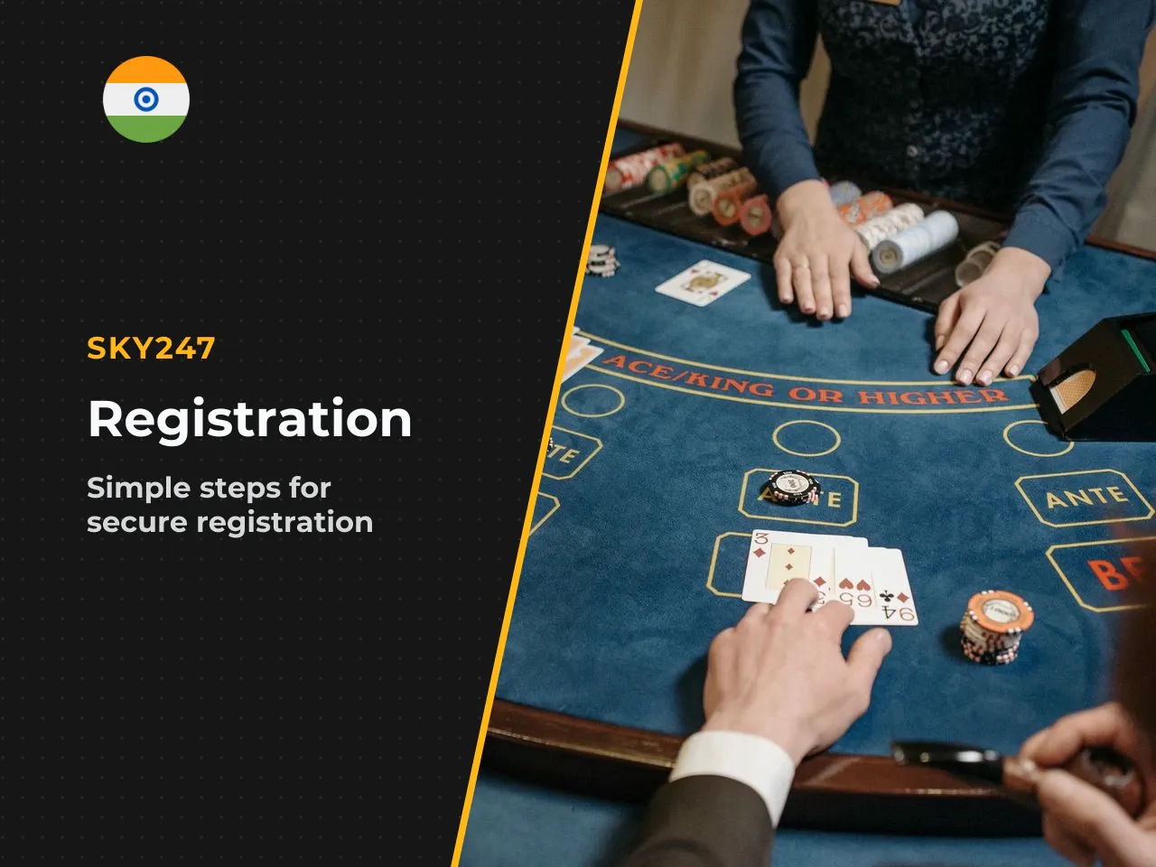 What Users Need Before Opening a Sky247 Account. Before you create a sky247 account, gather a few things: A valid phone number or email address for registration and OTP verification. A government-issu